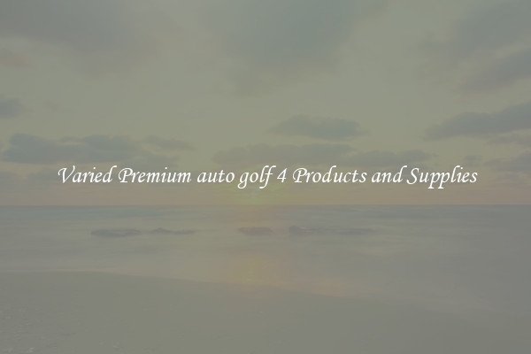 Varied Premium auto golf 4 Products and Supplies