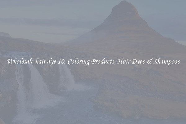 Wholesale hair dye 10, Coloring Products, Hair Dyes & Shampoos