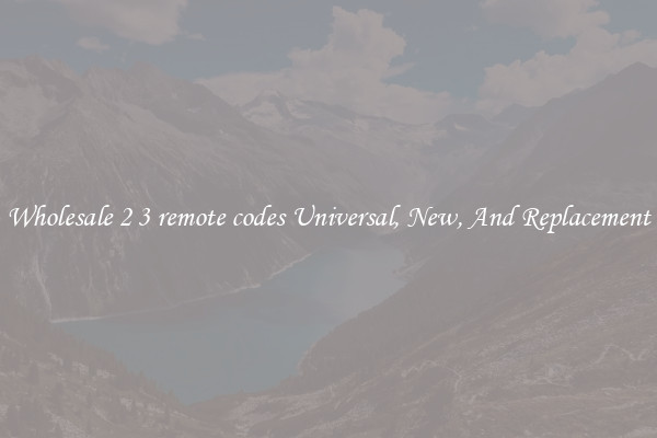 Wholesale 2 3 remote codes Universal, New, And Replacement