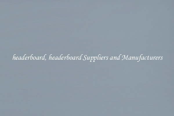 headerboard, headerboard Suppliers and Manufacturers