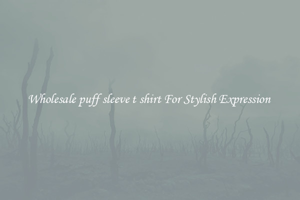 Wholesale puff sleeve t shirt For Stylish Expression 