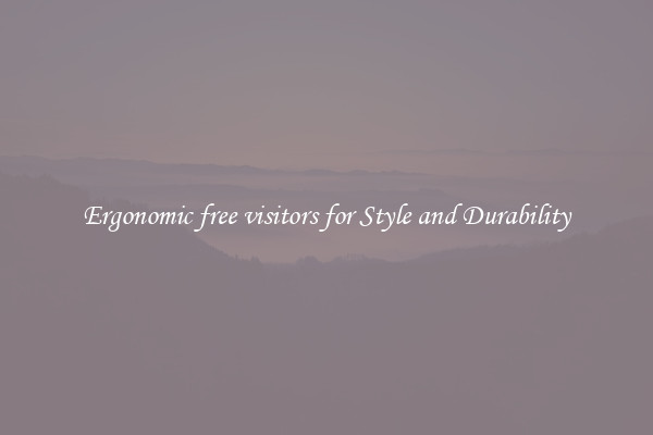 Ergonomic free visitors for Style and Durability