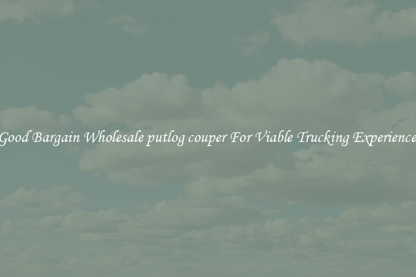 Good Bargain Wholesale putlog couper For Viable Trucking Experience 