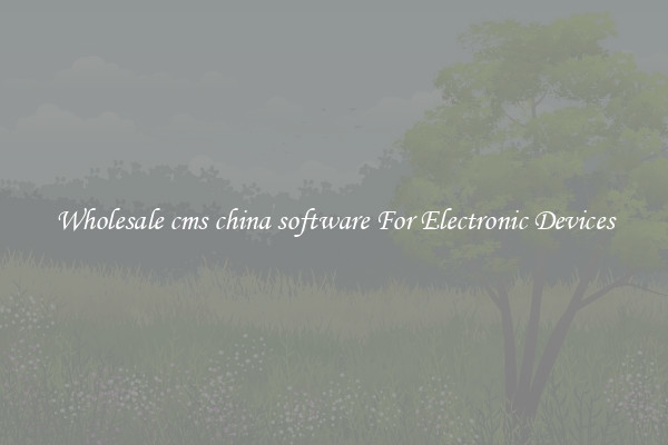 Wholesale cms china software For Electronic Devices