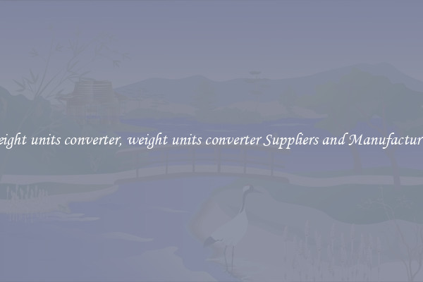 weight units converter, weight units converter Suppliers and Manufacturers