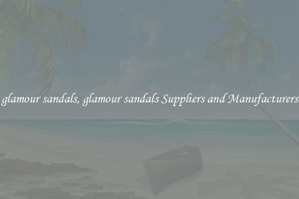 glamour sandals, glamour sandals Suppliers and Manufacturers