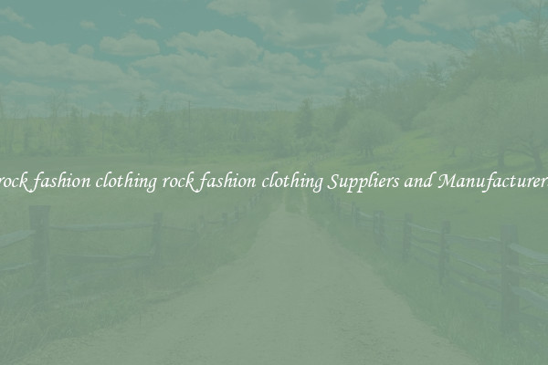 rock fashion clothing rock fashion clothing Suppliers and Manufacturers