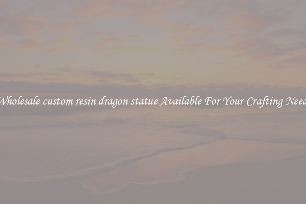Wholesale custom resin dragon statue Available For Your Crafting Needs