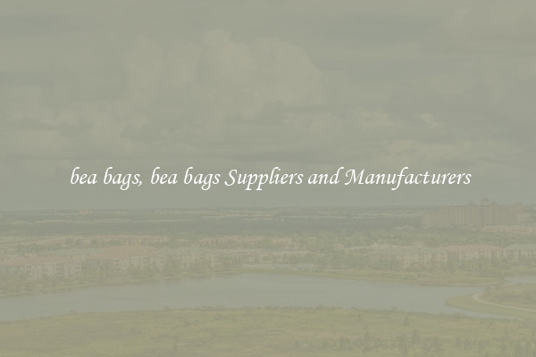 bea bags, bea bags Suppliers and Manufacturers