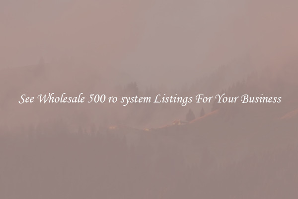 See Wholesale 500 ro system Listings For Your Business