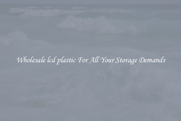 Wholesale lcd plastic For All Your Storage Demands